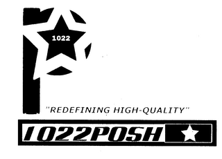 1022 P "REDEFINING HIGH-QUALITY" 1022POSH