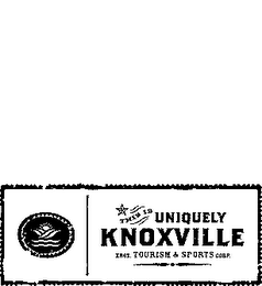 THIS IS UNIQUELY KNOXVILLE 1934 TOURISM & SPORTS CORP.