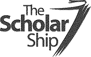 THE SCHOLAR SHIP
