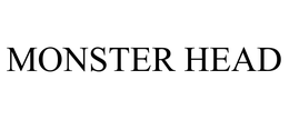 MONSTER HEAD