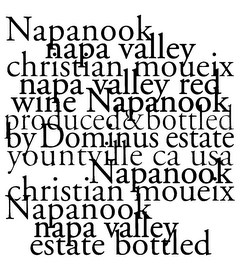 NAPANOOK NAPA VALLEY CHRISTIAN MOUEIX NAPA VALLEY RED WINE NAPANOOK PRODUCED & BOTTLED BY DOMINUS ESTATE YOUNTVILLE CA USA NAPANOOK CHRISTIAN MOUEIX NAPANOOK NAPA VALLEY ESTATE BOTTLED