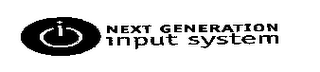 I NEXT GENERATION INPUT SYSTEM