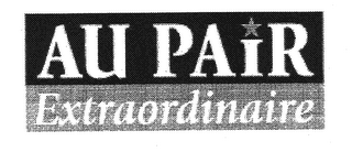 AU PAIR EXTRAORDINAIRE