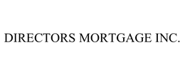 DIRECTORS MORTGAGE INC.