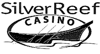 SILVER REEF CASINO