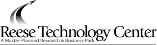 REESE TECHNOLOGY CENTER A MASTER-PLANNED RESEARCH & BUSINESS PARK
