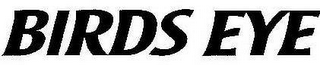 BIRDS EYE