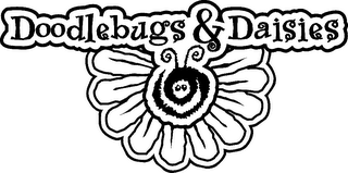 DOODLEBUGS & DAISIES