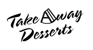 TAKE AWAY DESSERTS