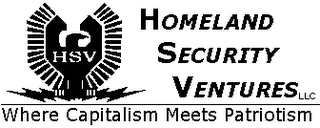 HOMELAND SECURITY VENTURES LLC WHERE CAPITALISM MEETS PATRIOTISM