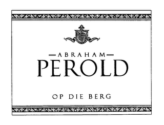 ABRAHAM PEROLD OP DIE BERG