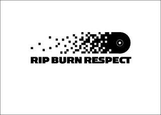 RIP BURN RESPECT