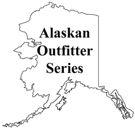 ALASKAN OUTFITTER SERIES