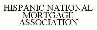 HISPANIC NATIONAL MORTGAGE ASSOCIATION