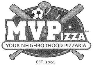 MVPIZZA YOUR NEIGHBORHOOD PIZZARIA EST. 2002