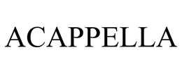 ACAPPELLA