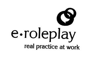 E-ROLEPLAY REAL PRACTICE AT WORK