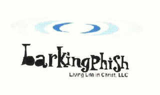 BARKINGPHISH LIVING LIFE IN CHRIST, LLC