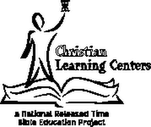 CHRISTIAN LEARNING CENTERS A NATIONAL RELEASED TIME BIBLE EDUCATION PROJECT