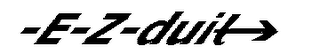 -E-Z-DUIT->