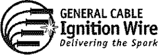 GENERAL CABLE IGNITION WIRE DELIVERING THE SPARK