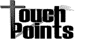 TOUCHPOINTS