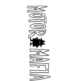 MOTOR MAFIA
