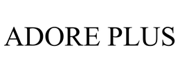 ADORE PLUS