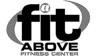 A FIT ABOVE FITNESS CENTER