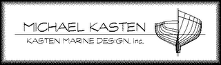 MICHAEL KASTEN KASTEN MARINE DESIGN, INC.