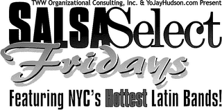 SALSASELECT FRIDAYS FEATURING NYC'S HOTTEST LATIN BANDS