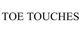 TOE TOUCHES
