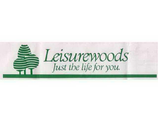 LEISUREWOODS JUST THE LIFE FOR YOU.