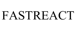 FASTREACT