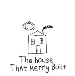 THE HOUSE THAT KERRY BUILT