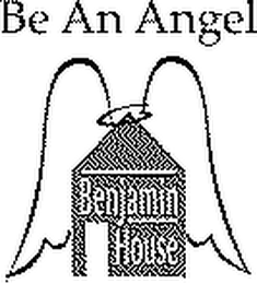 BE AN ANGEL BENJAMIN HOUSE