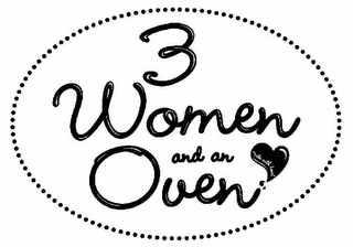 3 WOMEN AND AN OVEN MADE WITH LOVE!