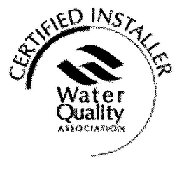 WATER QUALITY ASSOCIATION CERTIFIED INSTALLER