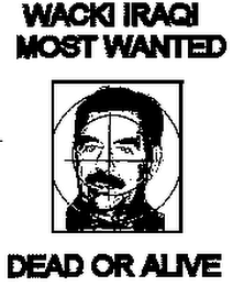 WACKY IRAQI MOST WANTED DEAD OR ALIVE