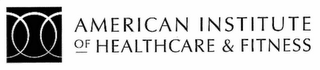 AMERICAN INSTITUTE OF HEALTHCARE & FITNESS