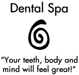 DENTAL SPA "YOUR TEETH, BODY AND MIND WILL FEEL GREAT"!