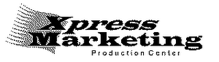 XPRESS MARKETING PRODUCTION CENTER