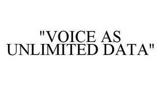 "VOICE AS UNLIMITED DATA"