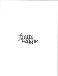 FRUIT & VEGGIE