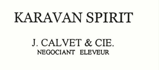 KARAVAN SPIRIT J. CALVET & CIE NEGOCIANT ELEVEUR