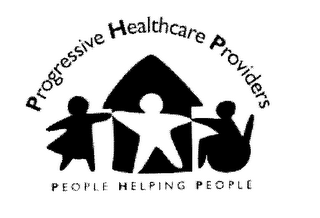 PROGRESSIVE HEALTHCARE PROVIDERS PEOPLE HELPING PEOPLE