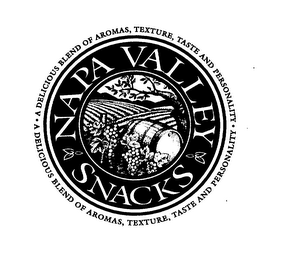 NAPA VALLEY SNACKS A DELICIOUS BLEND OF AROMAS, TEXTURE, TASTE AND PERSONALITY