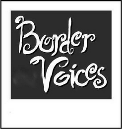 BORDER VOICES