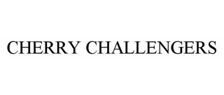 CHERRY CHALLENGERS