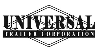 UNIVERSAL TRAILER CORPORATION